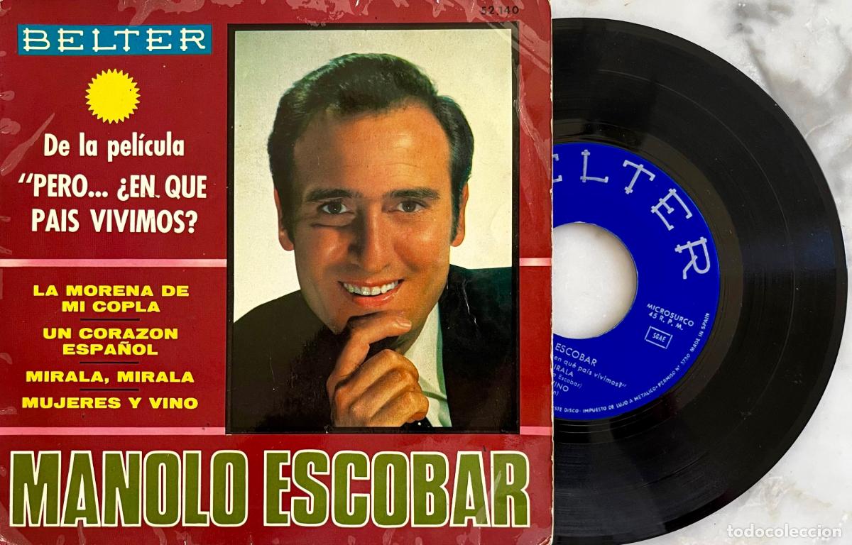 Discos de vinilo: MANOLO ESCOBAR. LA MORENA DE MI COPLA + 3 TEMAS. DE LA PELICULA PERO EN QUE PAIS VIVIMOS. EP 1967