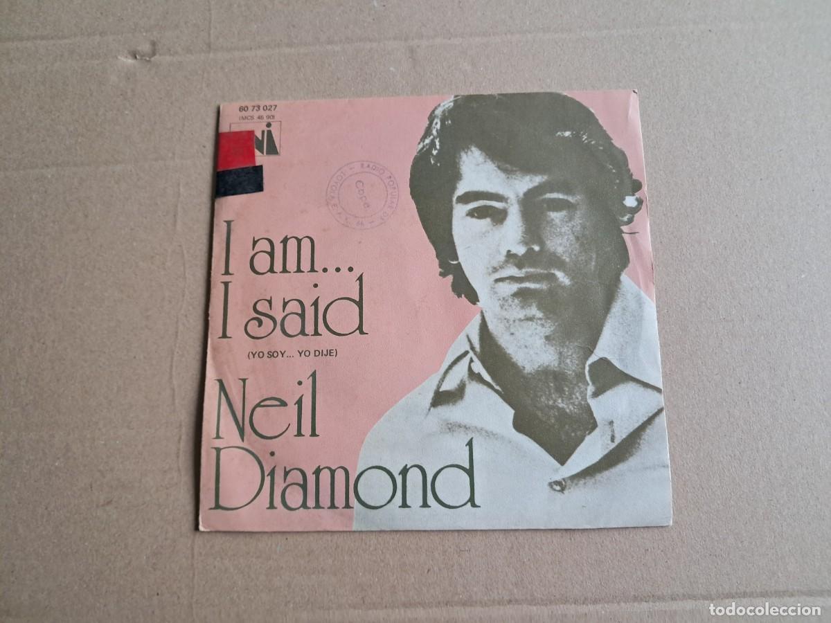 Discos de vinilo: NEIL DIAMOND - I AM I SAID SINGLE 1971 EDICION ESPA&Ntilde;OLA