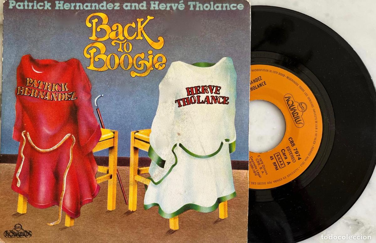 Discos de vinilo: PATRICK HERNANDEZ, HERVE THOLANCE. BACK TO BOOGIE. SINGLE ORIGINAL ESPA&Ntilde;A 1979