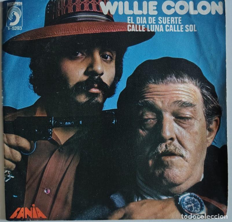 Discos de vinilo: Willie Colon. El dia de suerte/ Calle luna Calle sol. Fania-Discophon, Spain 1975 single salsa