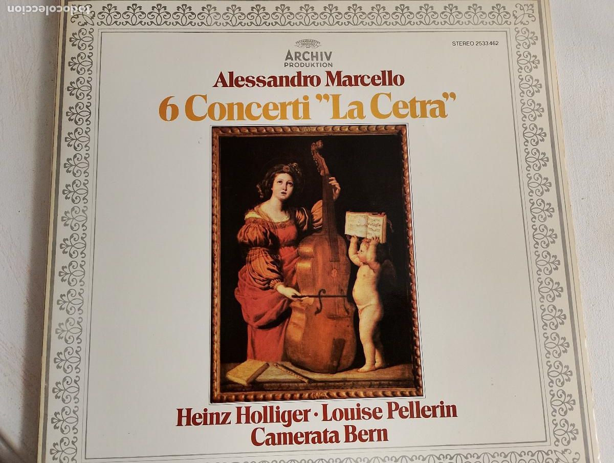 Discos de vinilo: Alessandro Marcello - Heinz Holliger, Louise Pellerin, Camerata Bern &ndash; 6 Conciertos &rdquo;La Cetra&rdquo;