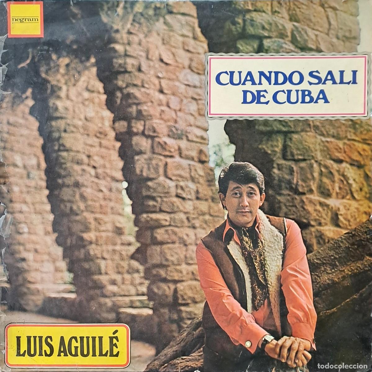 Discos de vinilo: LPs LUIS AGUILE. CUANDO SALI DE CUBA, TE QUIERO, EL TIO CALAMBRE..... LP-SEXT-1377