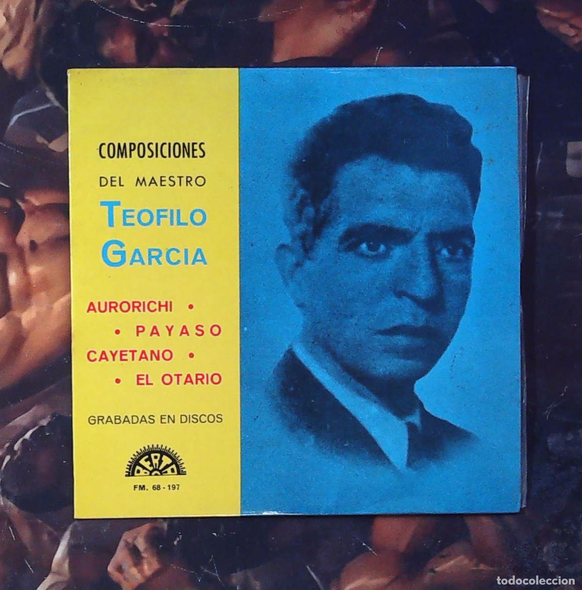 Discos de vinilo: disco single ep COMPOSICIONES DEL MAESTRO TE&Oacute;FILO GARC&Iacute;A EP AURORICHI BERTA FM. 68 - 1971