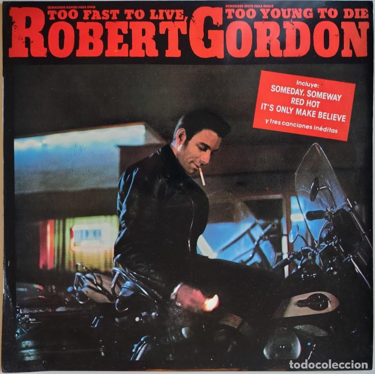 Discos de vinilo: Robert Gordon. Too fast to live, too young to die. RCA, Spain 1984 LP