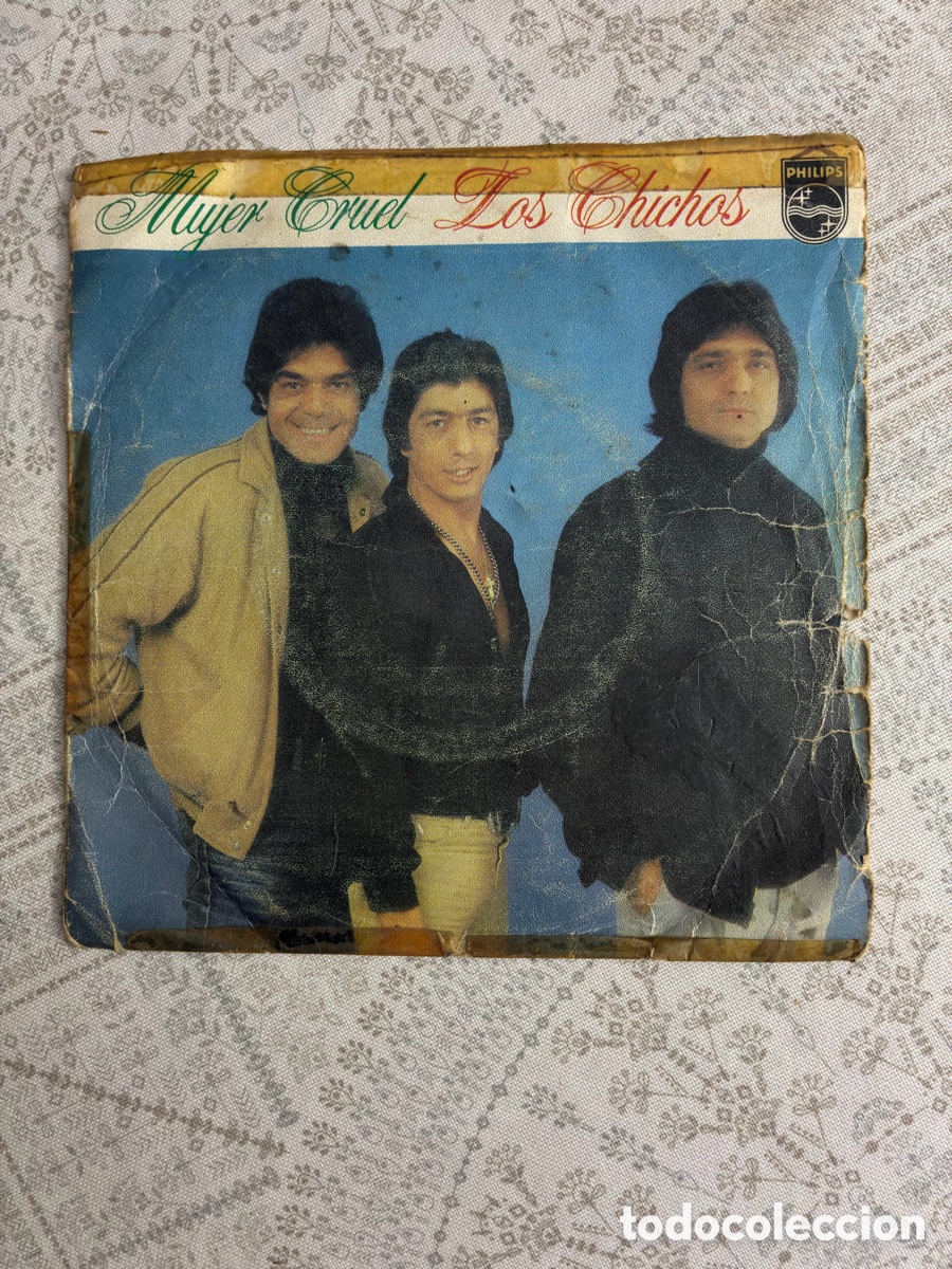 Discos de vinilo: Single 7&rdquo; Vinilo Los Chichos - Mujer Cruel / Otro Camino (Philips 60 29 514, 1981)