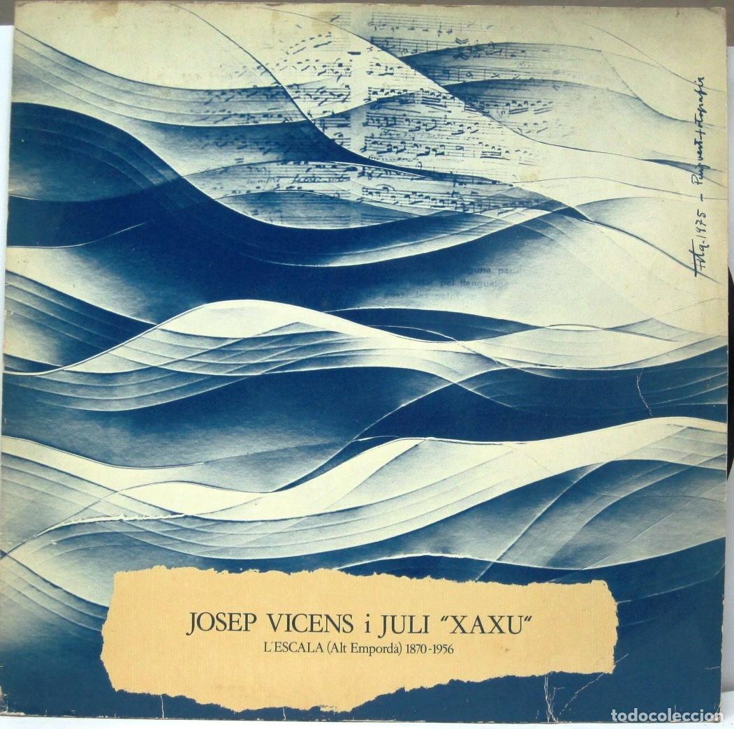 Discos de vinilo: JOSEP VICENS I JULI XAXU -L'ESCALA 1870-1956 - COBLA LA PRINCIPAL DEL LLOBREGAT- LP