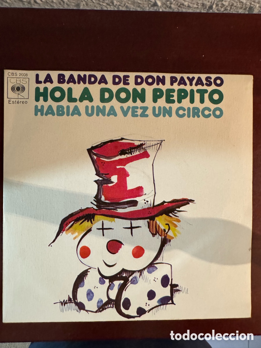 Discos de vinilo: LA BANDA DE DON PAYASO &ndash; Single 45 rpm CBS 2008 &ndash; &ldquo;Hab&iacute;a una vez un circo&rdquo; / &ldquo;Hola Don Pepito&rdquo;