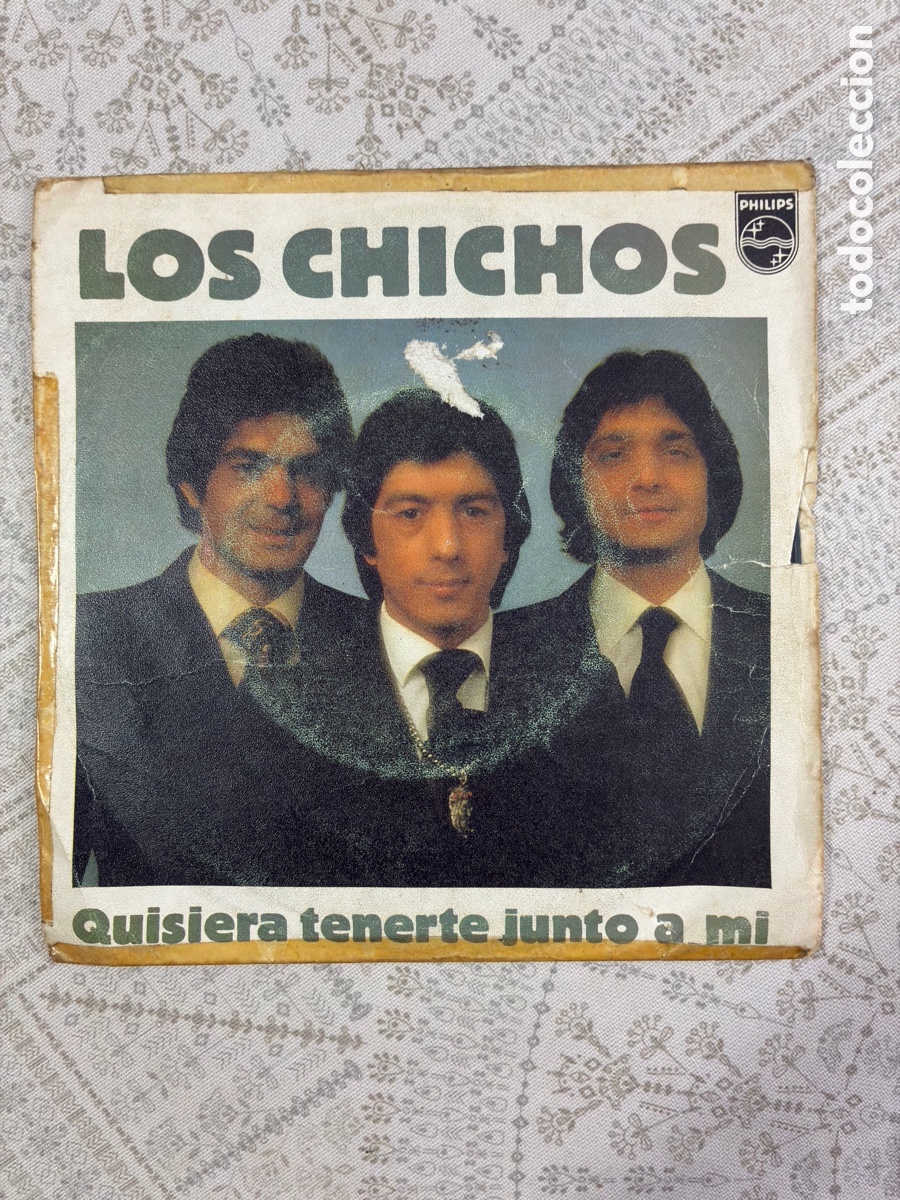 Discos de vinilo: Single 7&rdquo; Vinilo LOS CHICHOS - Quisiera Tenerte Junto A Mi / Yo Vivo Navegando (Philips 1981)