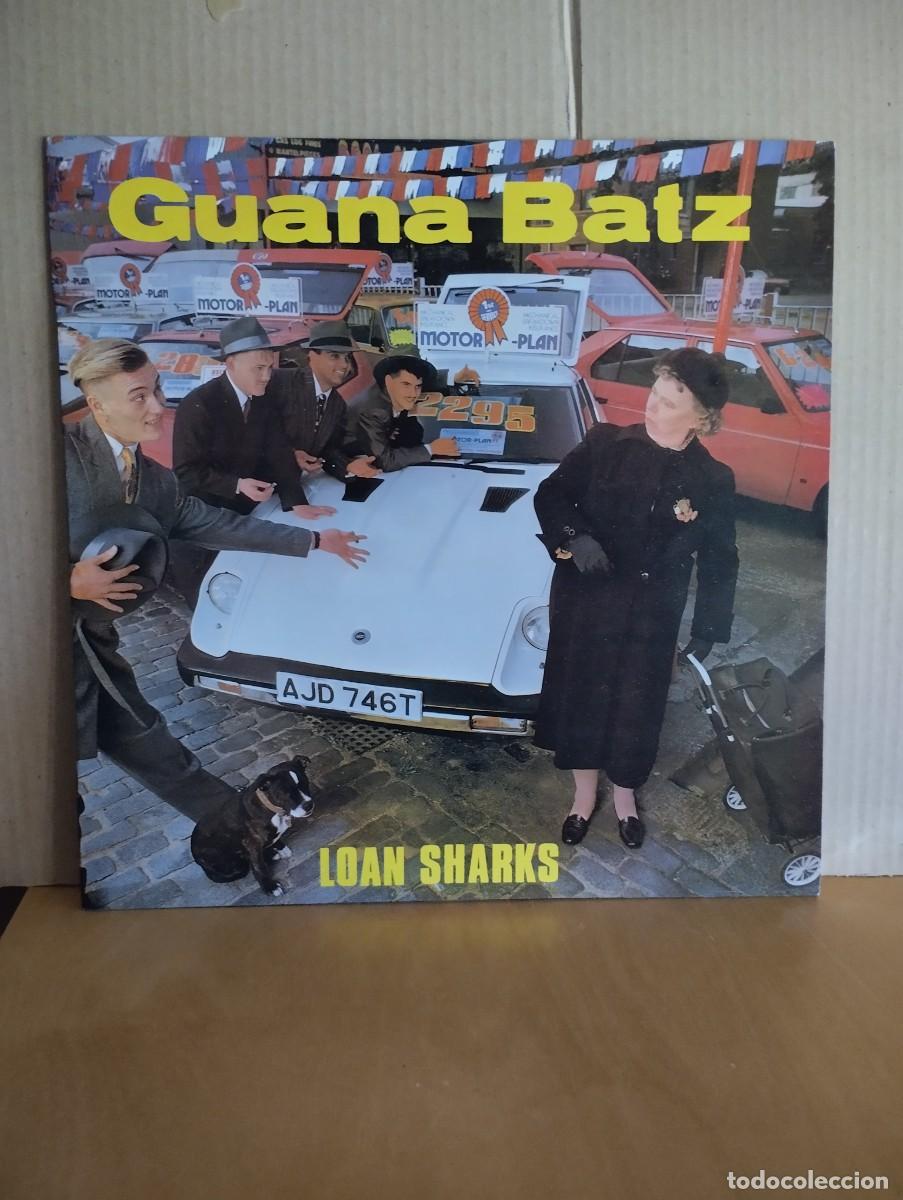 Discos de vinilo: GUANA BATZ ---- LOAN SHARKS