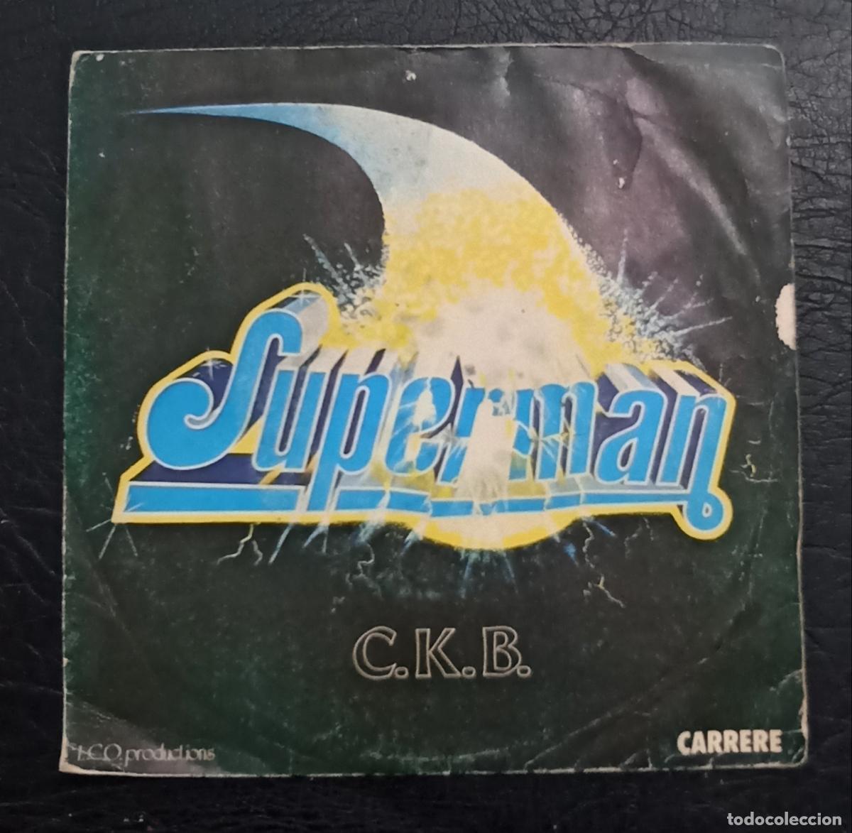 Discos de vinilo: SINGLE C.K.B. - SUPERMAN - CARRERE 1979