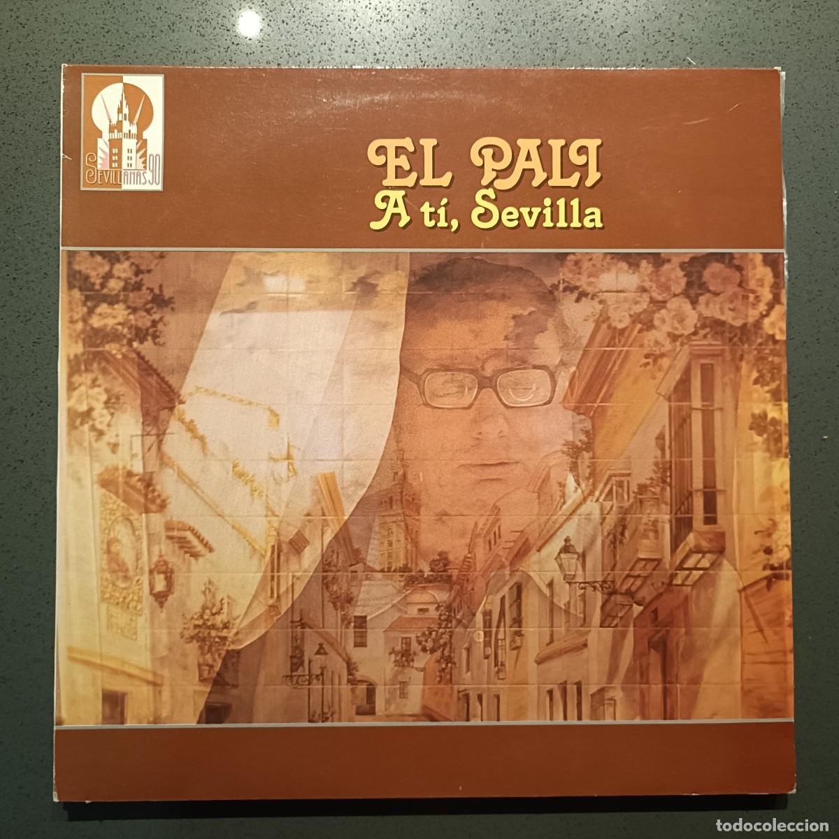 Discos de vinilo: El Pali - A t&iacute;, Sevilla - LP. sello Hispavox 1990 (Sevillanas)