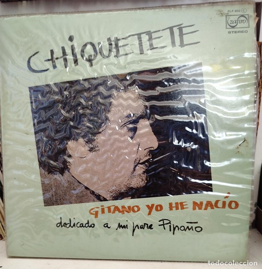 Discos de vinilo: Chiquetete. Gitano yo he nac&iacute;o. Enrique de Melchor, Paco Cepero