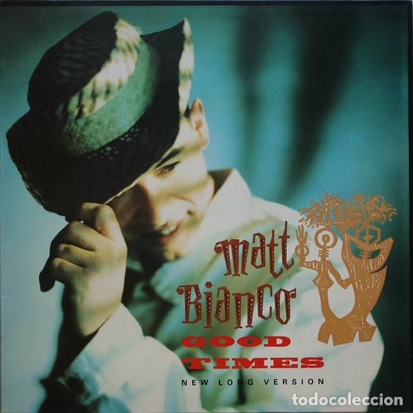 Discos de vinilo: - 12 inch Matt Bianco, Good Times (New Long Version)