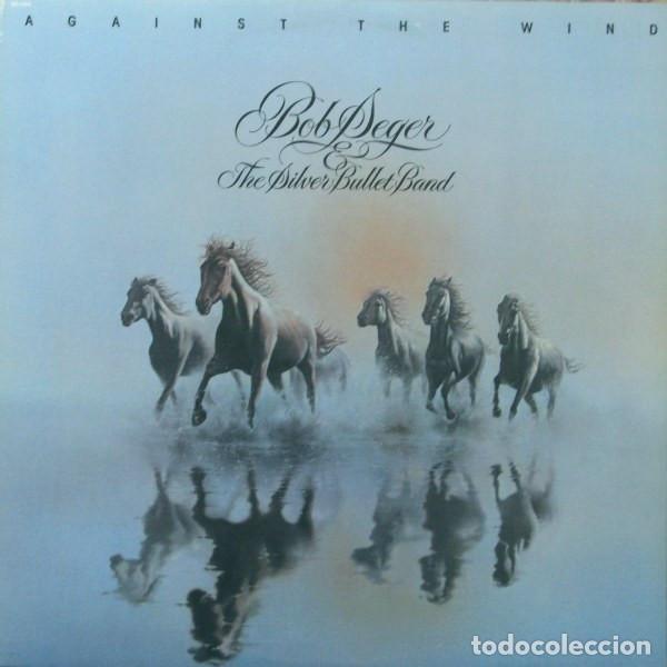 Discos de vinilo: - LP Bob Seger And The Silver Bullet Band, Against The Wind