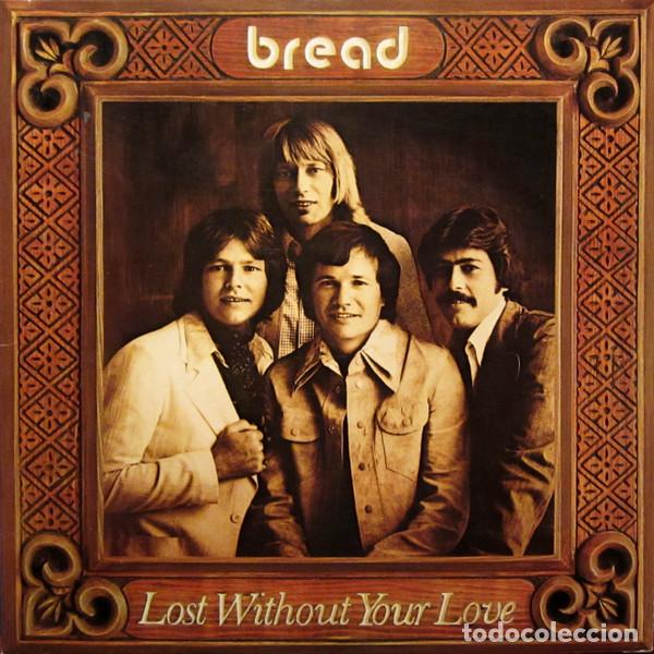 Discos de vinilo: Bread, Lost Without Your Love - LP