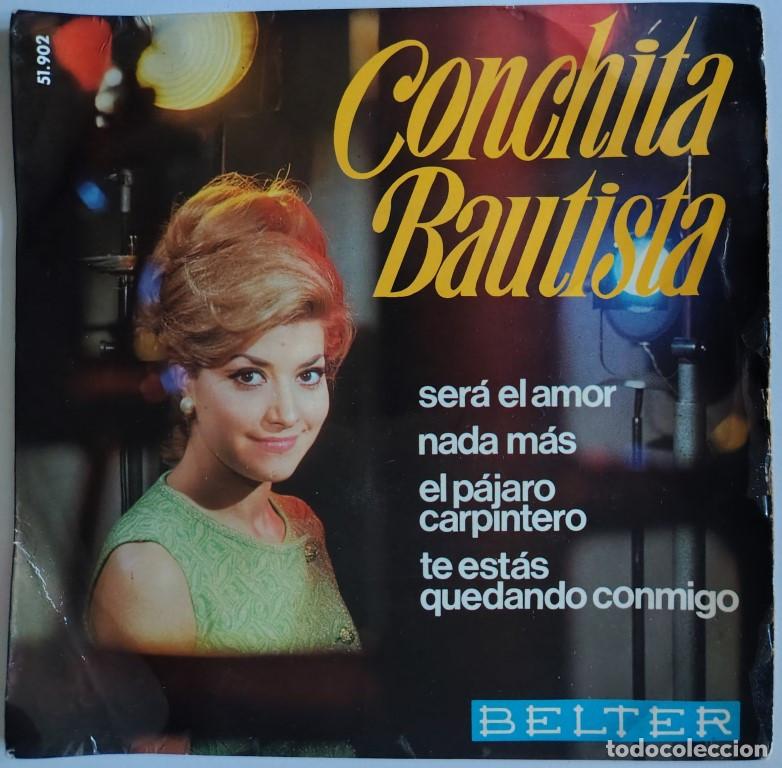 Discos de vinilo: Conchita Bautista. Ser&aacute; el amor/ Nada m&aacute;s/ P&aacute;jaro carpintero/ Te est&aacute;s quedando conmigo. Belter 1968