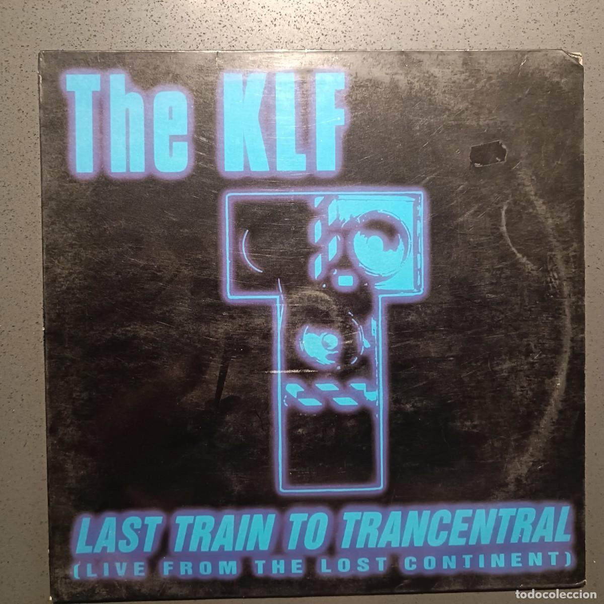 Disques de vinyle: The KLF - Last Train To Trancentral (Live From The Lost Continent) - Maxi Single 1991