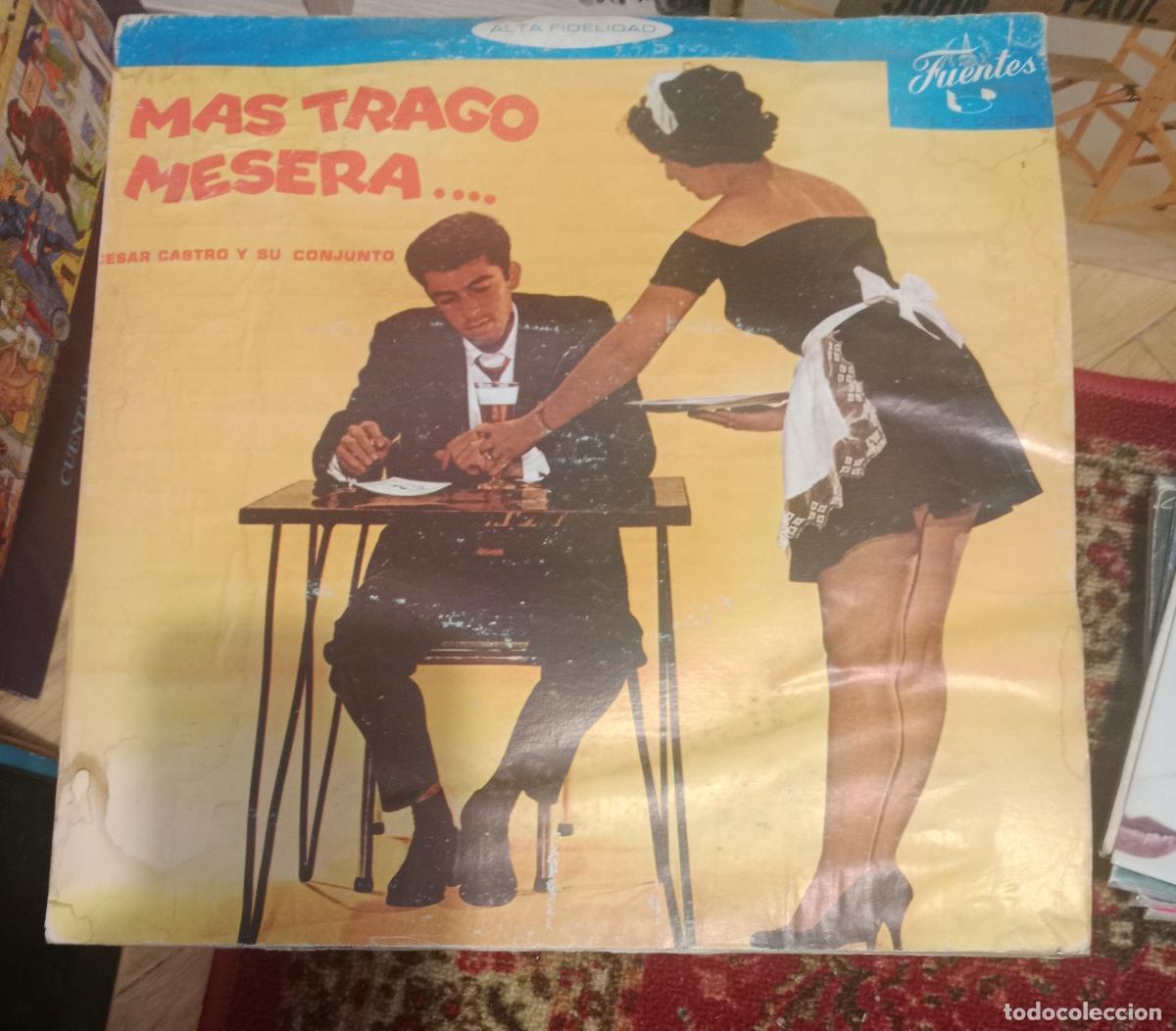 Discos de vinilo: C&eacute;sar Castro Y Su Conjunto &ndash; Mas Trago Mesera .... Lp Venezuela 70s