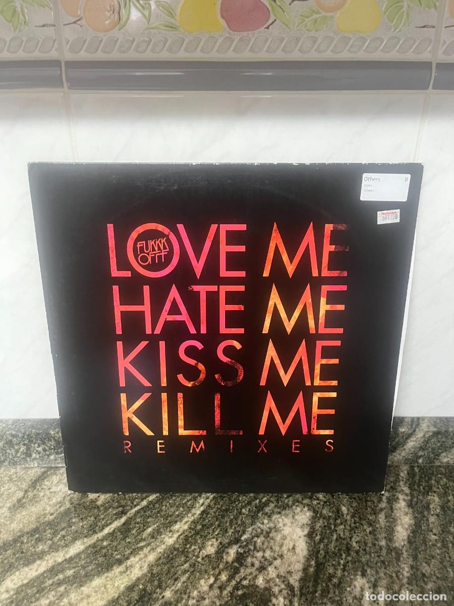 Discos de vinilo: Fukkk Offf Love Me Hate Me Kiss Me Kill Me Remixes
