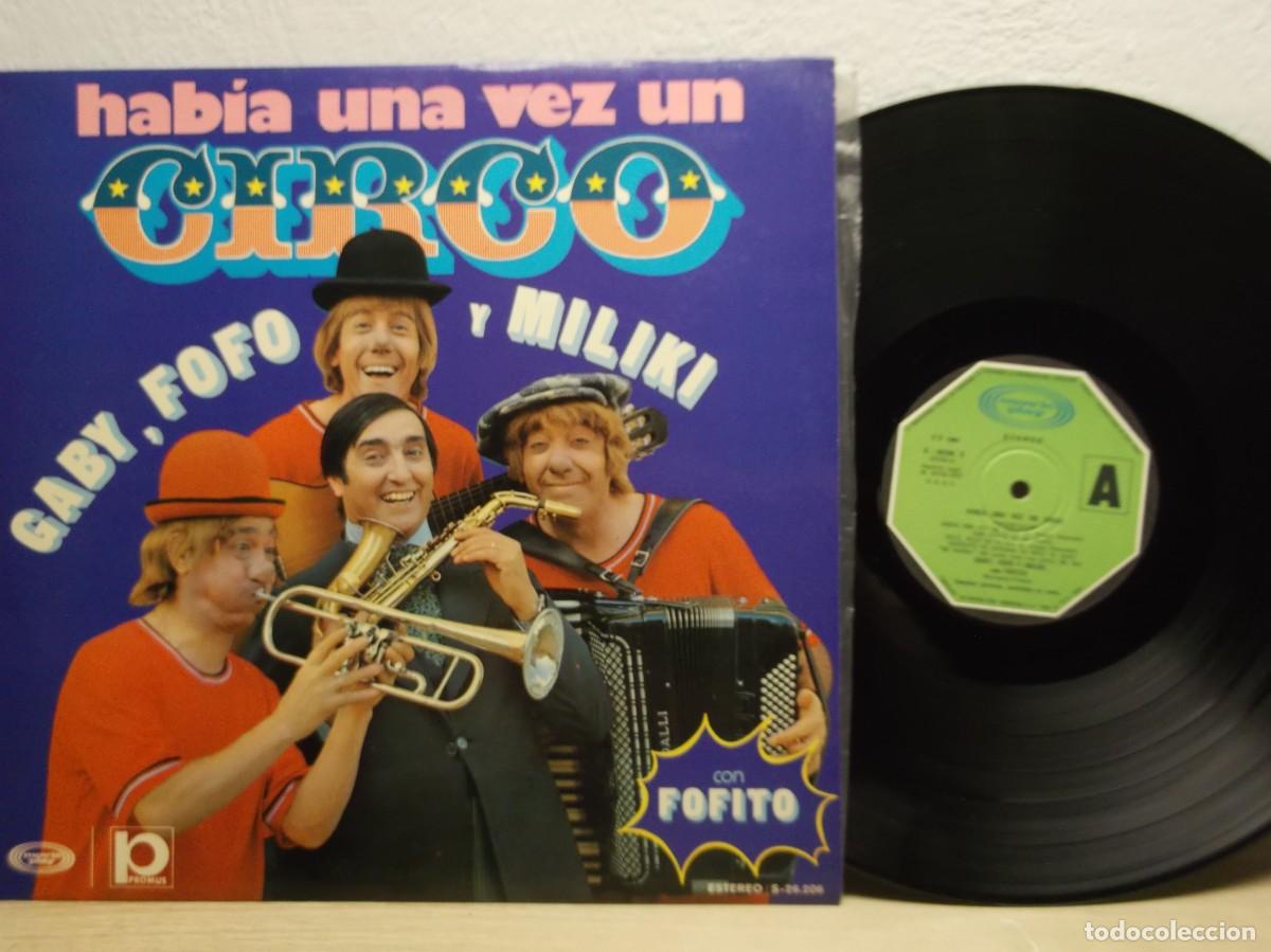 Discos de vinilo: HABIA UNA VEZ UN CIRCO GABY FOFO Y MILIKI , FOFITO LP RARA EDICION SEMINUEVA