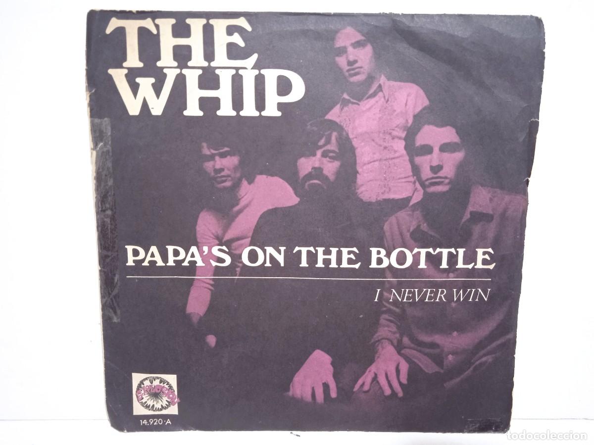 Discos de vinilo: The Whip - Papa's On The Bottle - Single - MONO - 1971