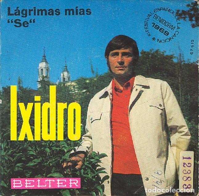 Discos de vinilo: Ixidro &ndash; L&aacute;grimas m&iacute;as; S&eacute; &ndash; BELTER 07-610 &ndash; 1969