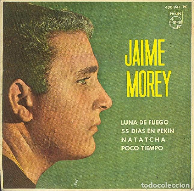 Discos de vinilo: Jaime Morey &ndash; Luna de fuego; 55 d&iacute;as en Pek&iacute;n; Natatcha + 1 &ndash; PHILIPS 430 941 &ndash; 1963