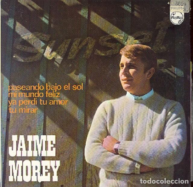 Discos de vinilo: Jaime Morey &ndash; Paseando bajo el sol; Mi mundo feliz; Tu mirar + 1 &ndash; PHILIPS 438 123 &ndash; 1967