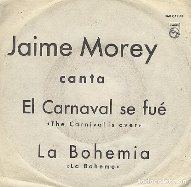 Discos de vinilo: Jaime Morey &ndash; El Carnaval se fue; La Bohemia &ndash; PHILIPS 360 071 &ndash; 1966