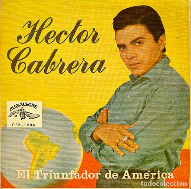 Discos de vinilo: H&eacute;ctor Cabrera &ndash; Mu&ntilde;eco de trapo; El Pecador; Qui&eacute;n soy yo + 1 &ndash; CUBALEGRE 1206 &ndash; 1962