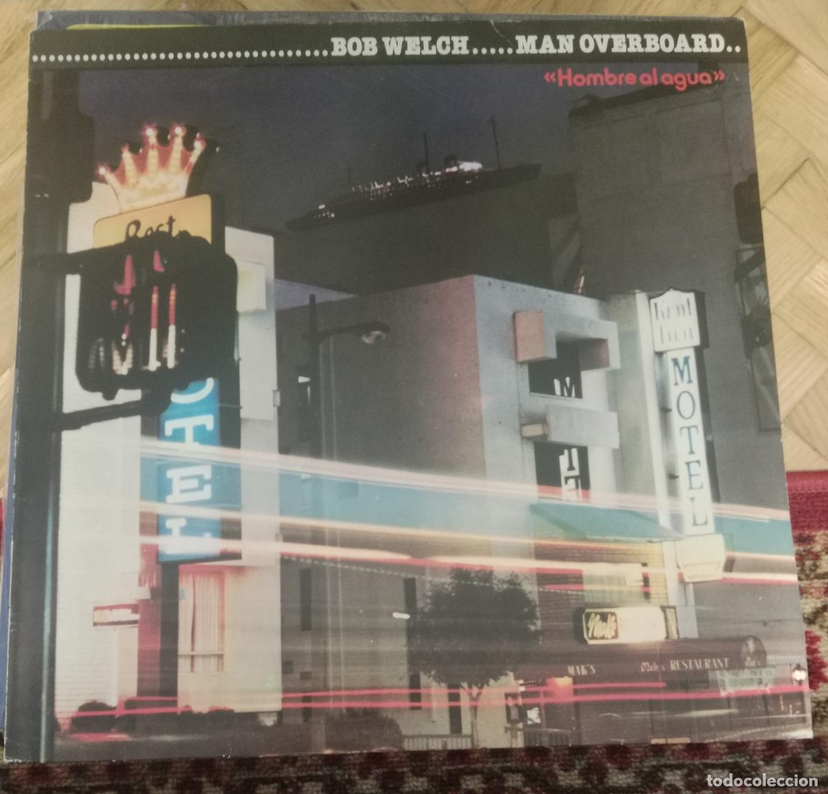 Disques de vinyle: Bob Welch &ndash; Man Overboard = Hombre Al Agua Lp Espa&ntilde;a 1980