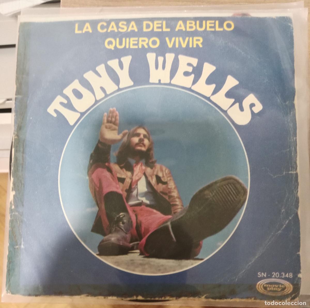 Discos de vinilo: Tony Wells (6) &ndash; La Casa Del Abuelo / Quiero Vivir single Espa&ntilde;a 1970
