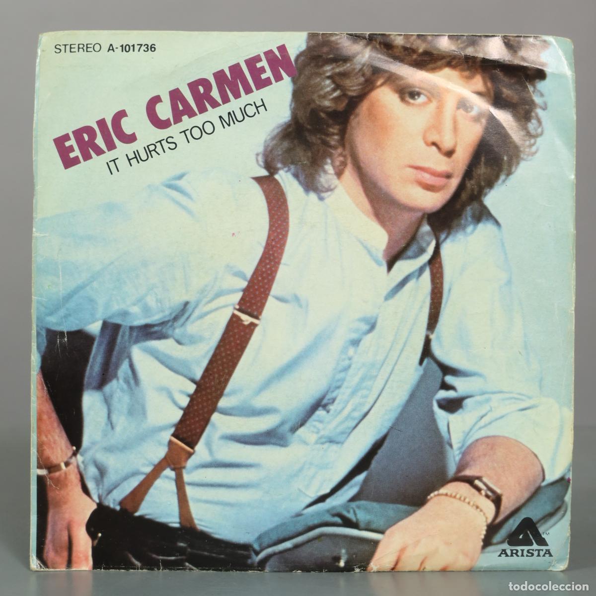 Discos de vinilo: SINGLE. Eric Carmen - It Hurts Too Much