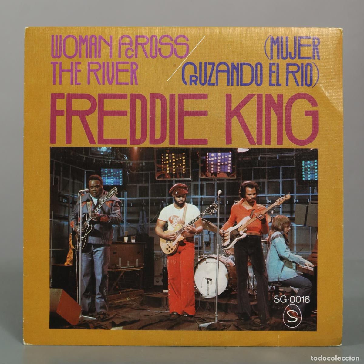 Discos de vinilo: SINGLE. Woman Across The River / Mujer Cruzando El R&iacute;o - Freddie King