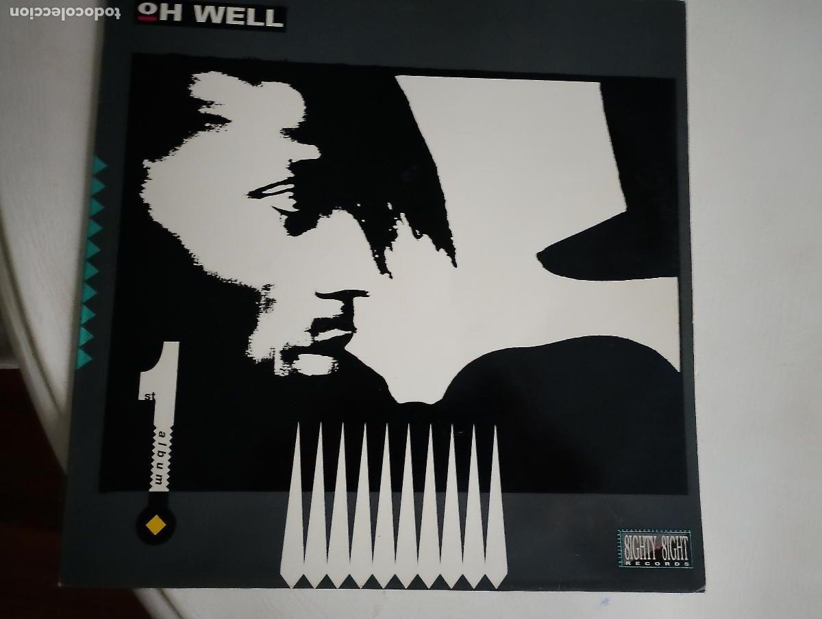 Discos de vinilo: Oh Well &ndash; First Album,ed espa&ntilde;ola, 1990 Electronic House, Synth-pop