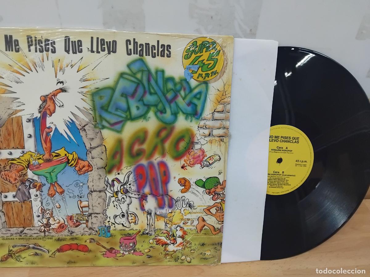 Discos de vinilo: NO ME PISES QUE LLEVO CHANCLAS SUPER 45 R.P.M. REBUJINA AGROPOP. MANO NEGRA RECORDS 1990.