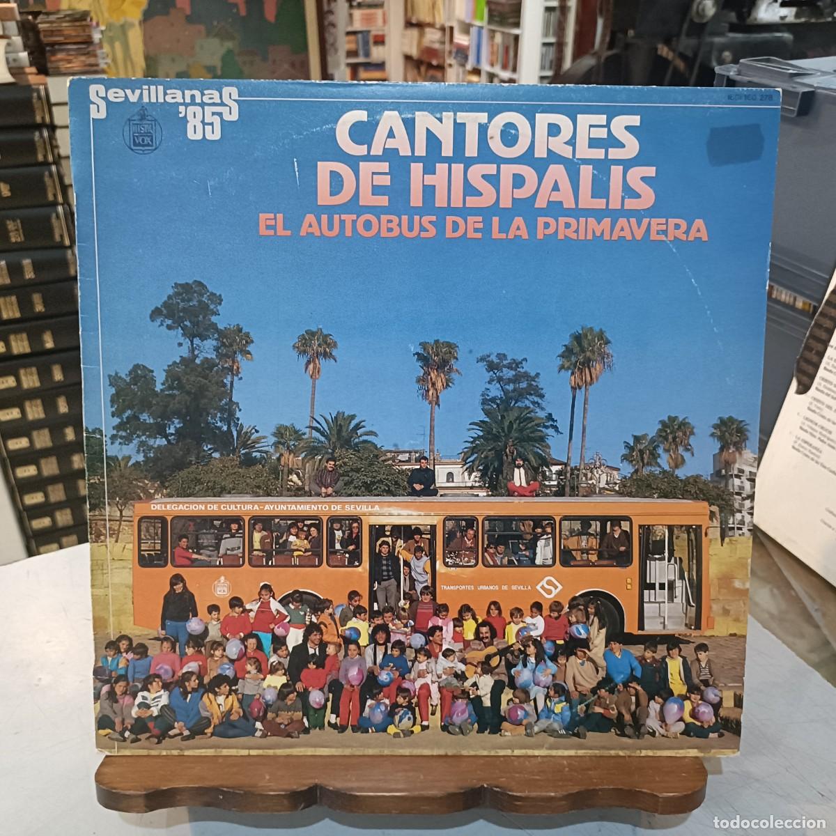 Discos de vinilo: Cantores de H&iacute;spalis - El Autob&uacute;s de la Primavera - LP. sello Hispavox, Sevillanas &acute;85
