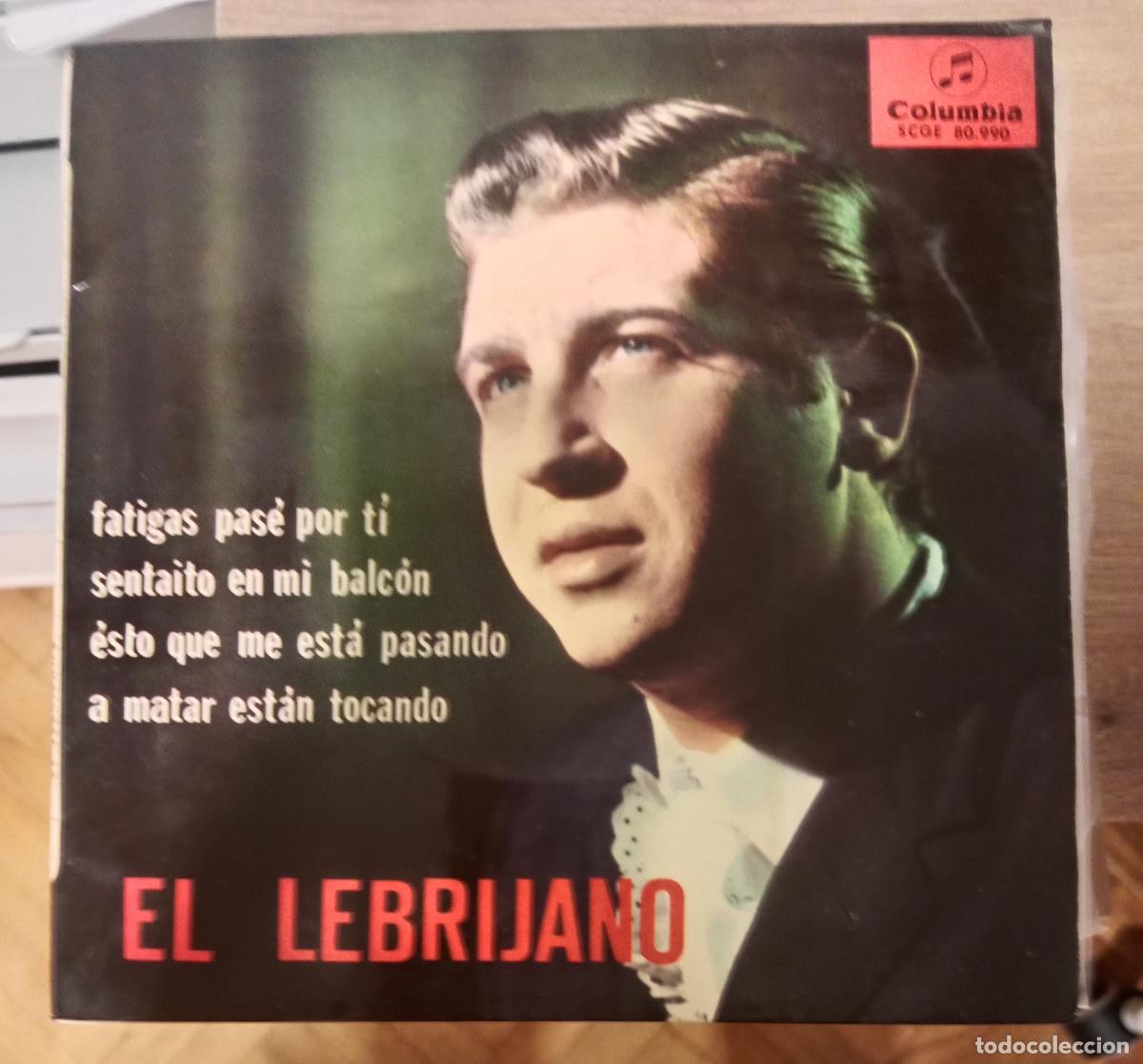 Discos de vinilo: El Lebrijano &ndash; Fatigas Pas&eacute; Por T&iacute; / Senta&iacute;to En Mi Balc&oacute;n Ep 1965