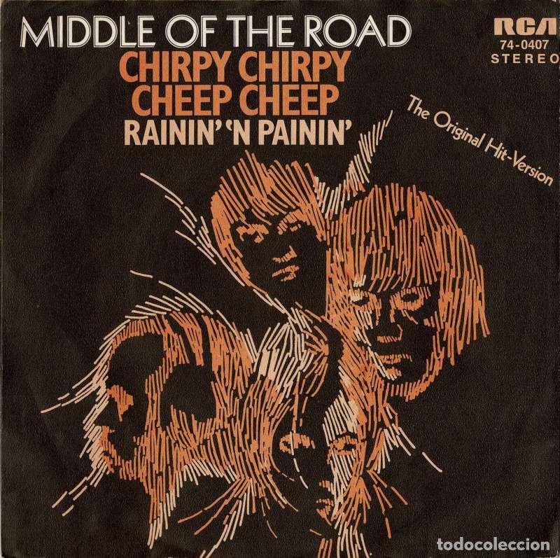 Discos de vinilo: Chirpy Chirpy Cheep Cheep. Rainin' 'n Painin'. Single - Middle Of The Road