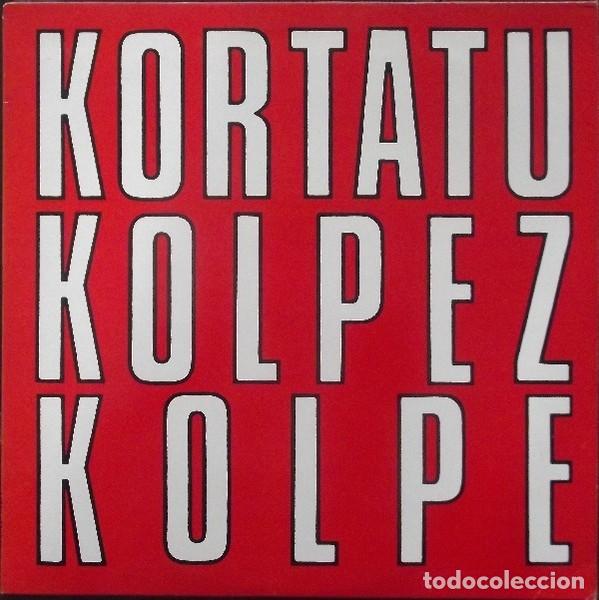 Discos de vinilo: Kortatu - Kolpez Kolpe (LP, Album, RE) con libreto.