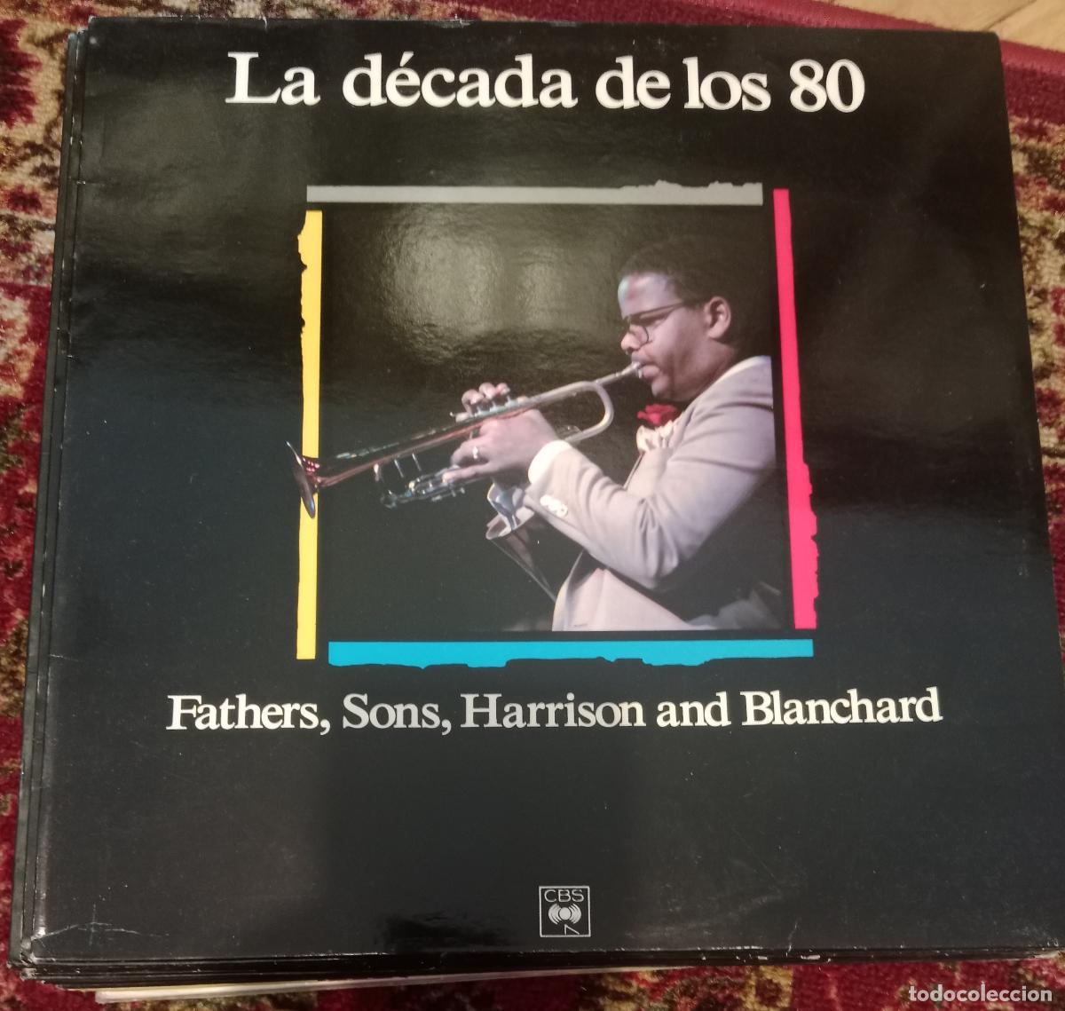 Discos de vinilo: Various &ndash; La D&eacute;cada De Los 80 - Fathers, Sons, Harrison And Blanchard Lp Espa&ntilde;a 1990