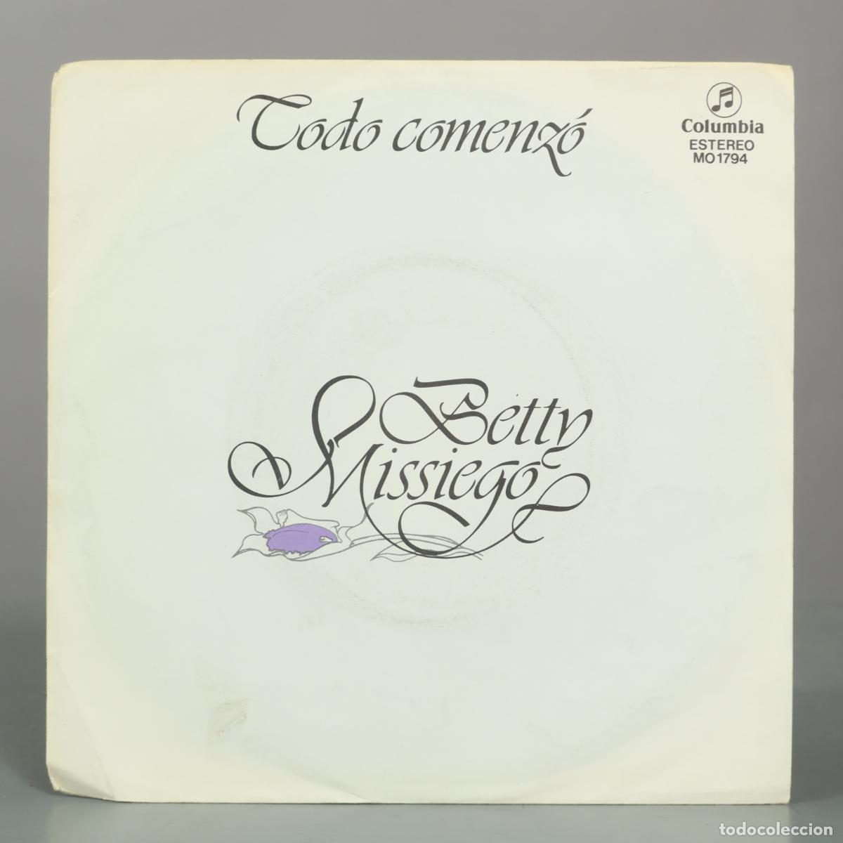 Discos de vinilo: SINGLE. Todo comenz&oacute; - T&uacute; me preguntaste - Betty Missiego