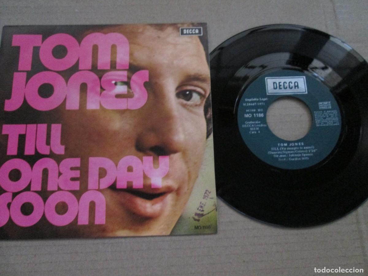 Discos de vinilo: TOM JONES - Till / One day Soon. Single, ed espa&ntilde;ola 7&rdquo; 1971. Magn&iacute;fico estado (VG+/NM)