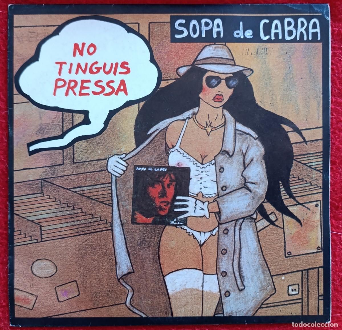 Discos de vinilo: SOPA DE CABRA &ndash; NO TINGUIS PRESSA 7&rdquo; 1990 SALSETA DISCOS