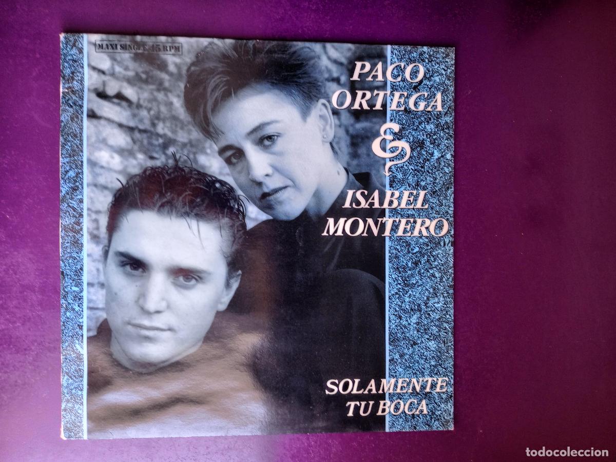 Discos de vinilo: Paco Ortega E Isabel Montero &ndash; Solamente Tu Boca - MAXI HISPAVOX 1989 - NUEVO FLAMENCO POP