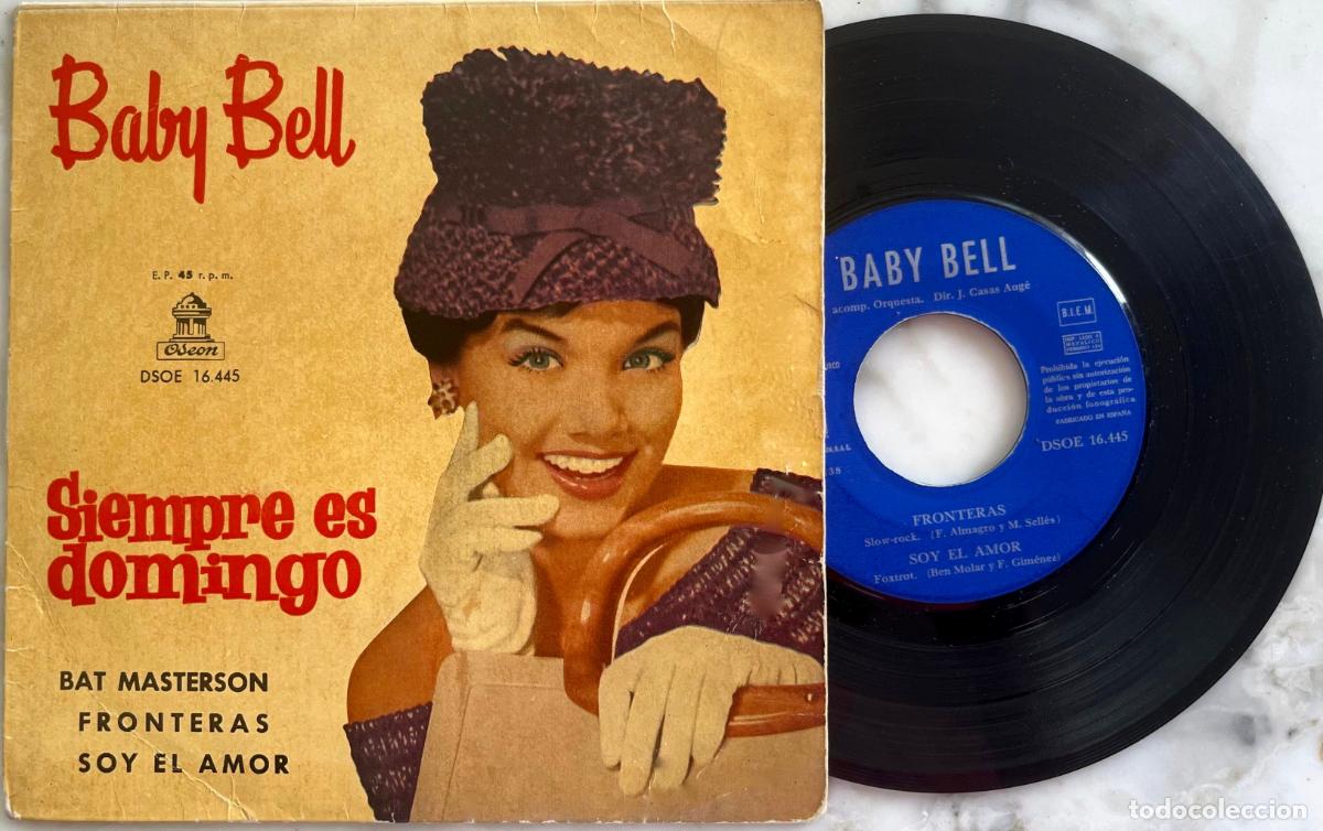 Disques de vinyle: BABY BELL. SIEMPRE ES DOMINGO + 3 TEMAS. EP ORIGINAL ESPA&Ntilde;A 1961