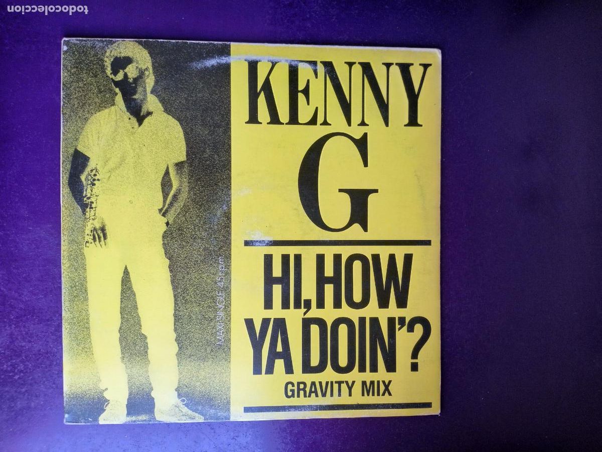 Discos de vinilo: Kenny G &ndash; Hi, How Ya Doin'? (Gravity Mix) - MAXI ARISTA 1984 - ELECTRONICA JAZZ 80'S