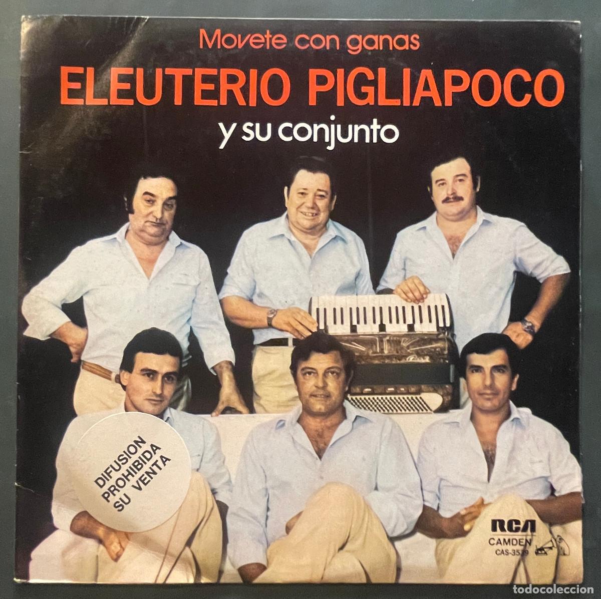 Disques de vinyle: ELEUTERIO PIGLIAPOCO Y SU CONJUNTO / MOVETE CON GANAS / LP RCA 1982 / ARGENTINA