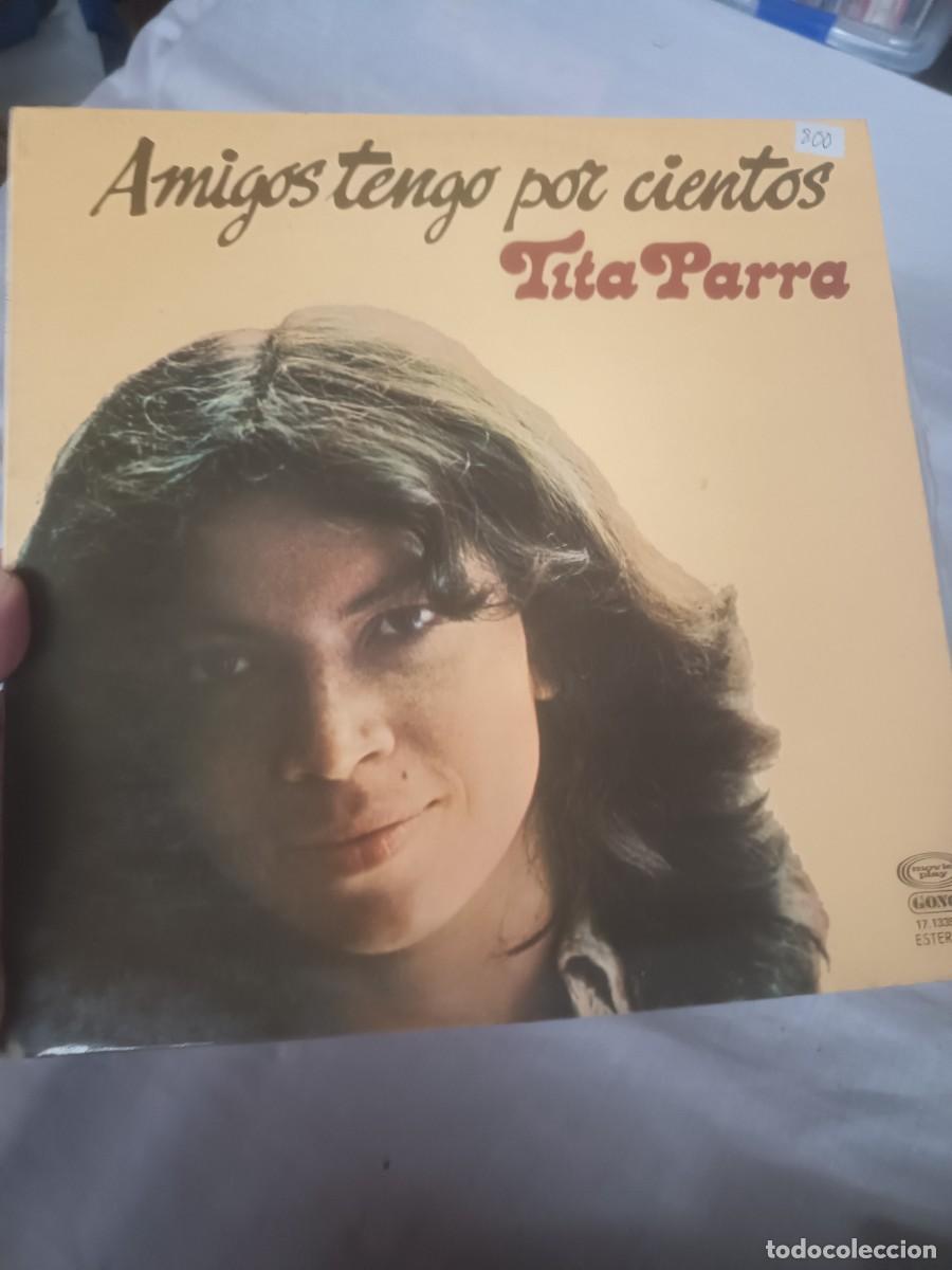 Discos de vinilo: LP ,TITA PARRA,( AMIGOS TENGO POR CIENTOS)