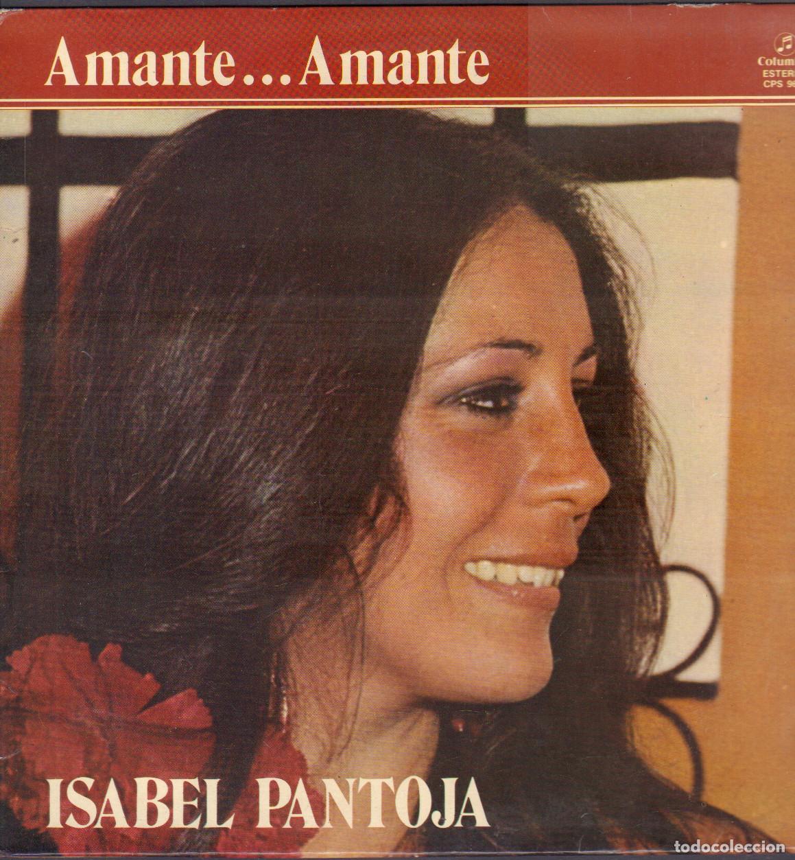 Discos de vinilo: ISABEL PANTOJA - AMANTE...AMANTE / YO DIERA LA VIDA, NI&Ntilde;A ISABEL.../ LP COLUMBIA 1981 RF-26817